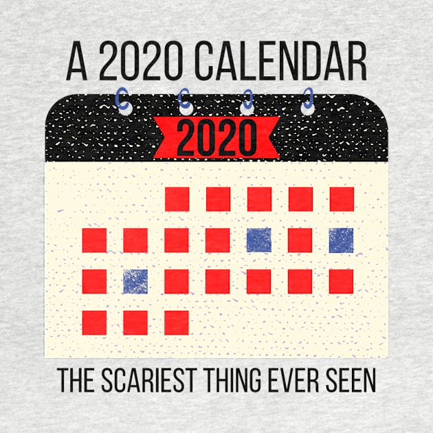 A 2020 Calendar is the Scariest Thing Ever Seen by CorrieMick